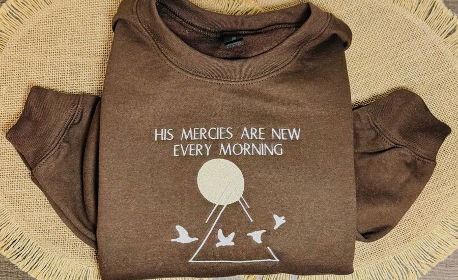 His Mercies Are New Every Morning Embroidered Sweatshirt