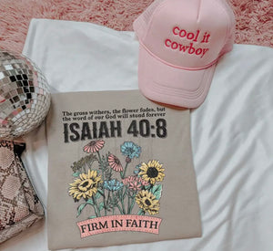 Firm In Faith Isaiah 40:8 T-Shirt or Crewneck