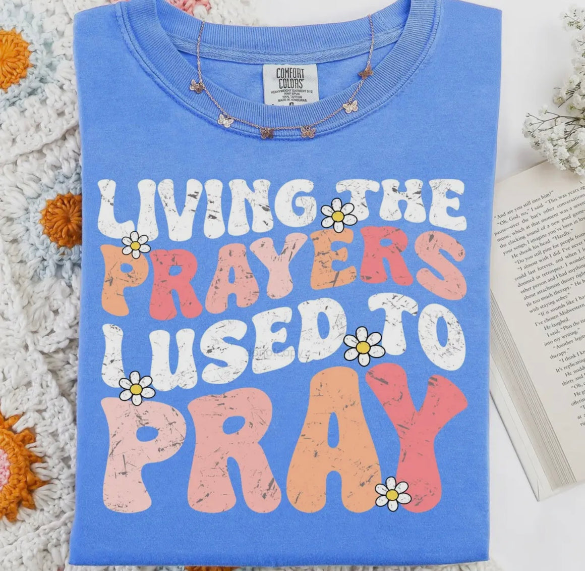Living The Prayers I Used To Pray Graphic Tee