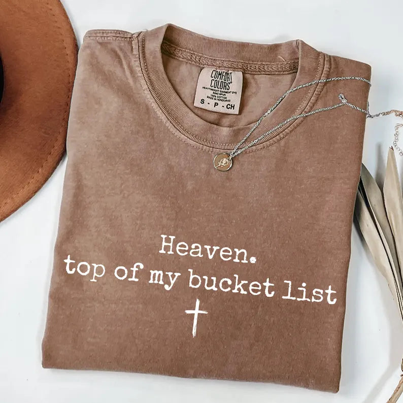Heaven Top Of My Bucket List Tee