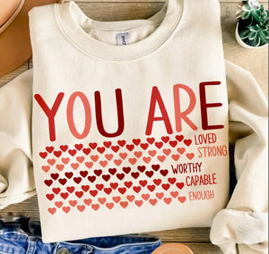 You Are Graphic Sweatshirt