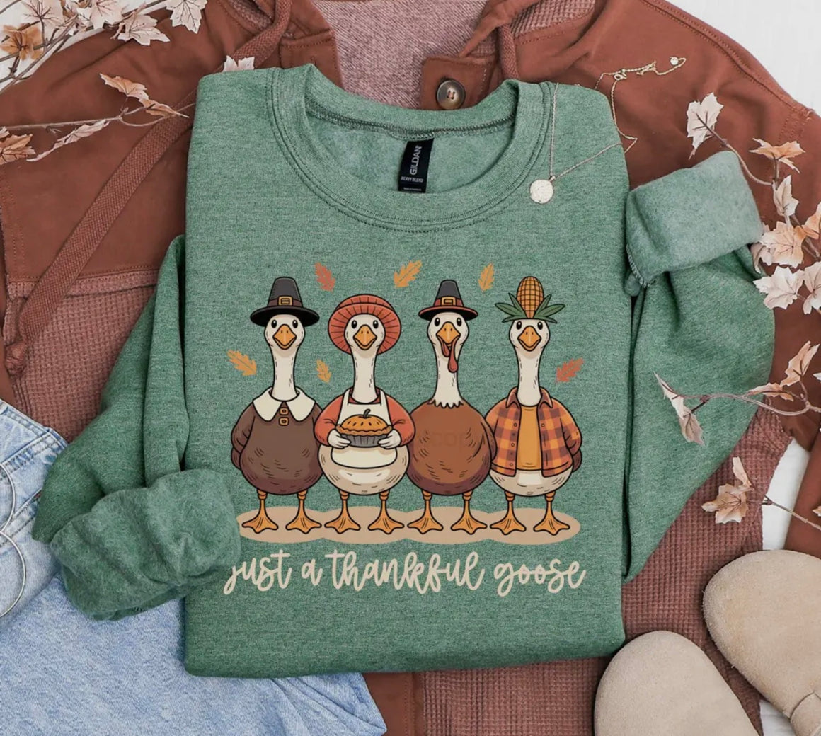 Just A Thankful Goose Tee or Crewneck