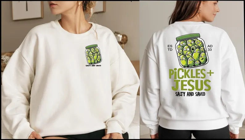 Pickles & Jesus Salty & Saved Crewneck or Tshirt