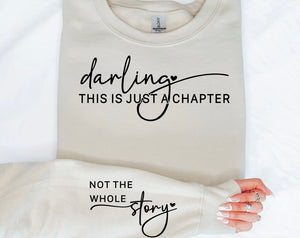 Darling This Is Just A Chapter Graphic Sweatshirt