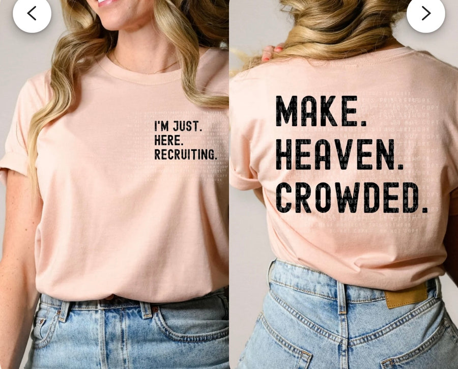 Make Heaven Crowded I'm Just Here Recruiting (2 Colors) Crewneck or T-Shirt