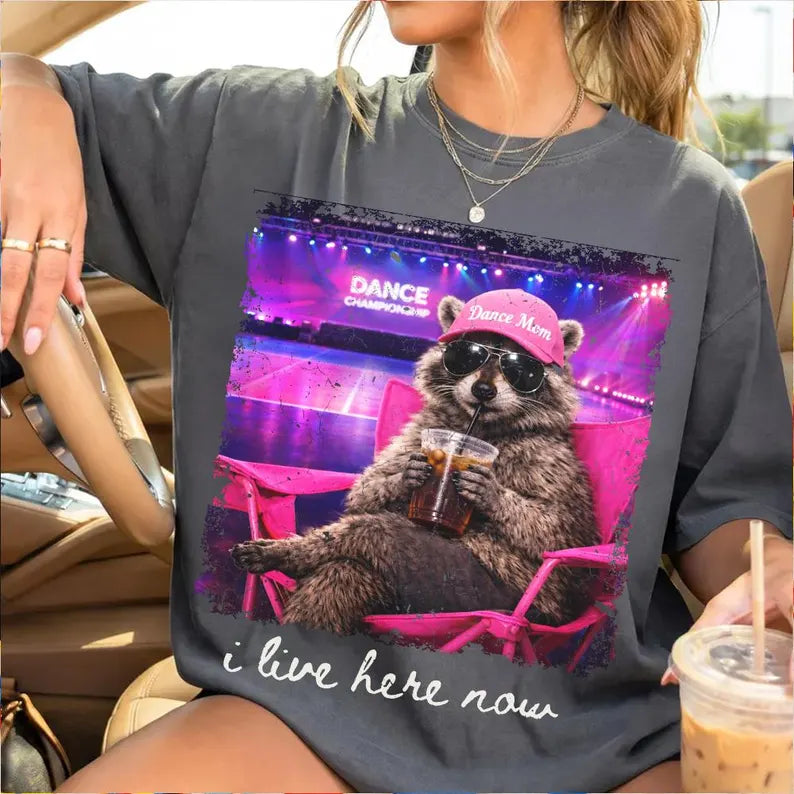 I Live Here Now Dance Mom Tee