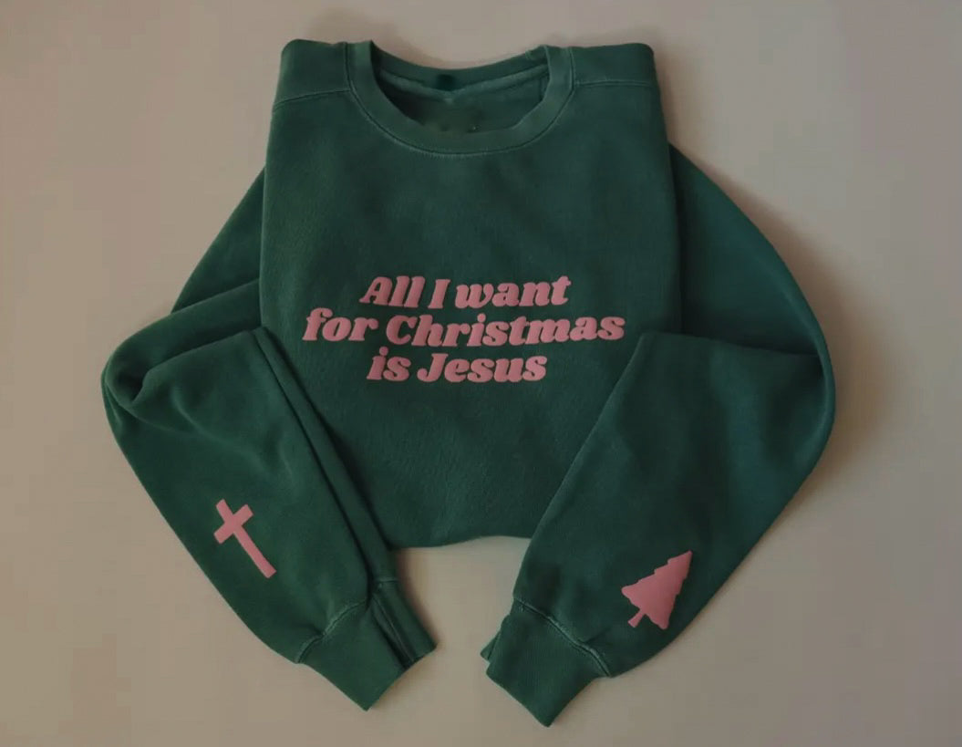 All I Want For Christmas Is Jesus Crewneck