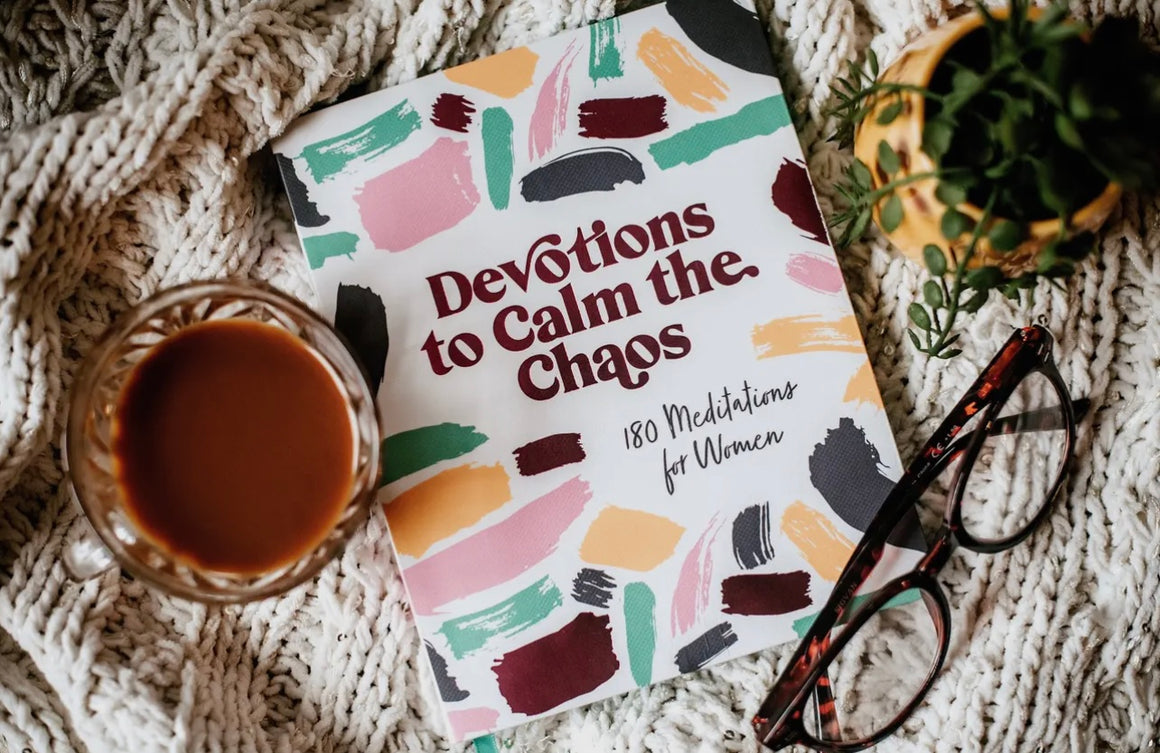 Devotions To Calm The Chaos Devotion