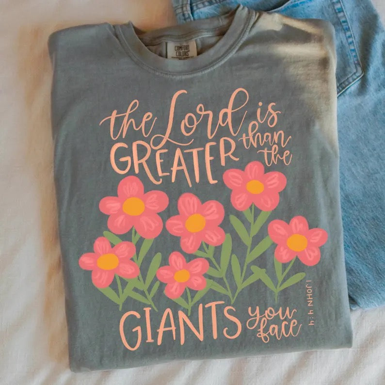 The Lord Is Greater Than The Giants You Face T-shirt