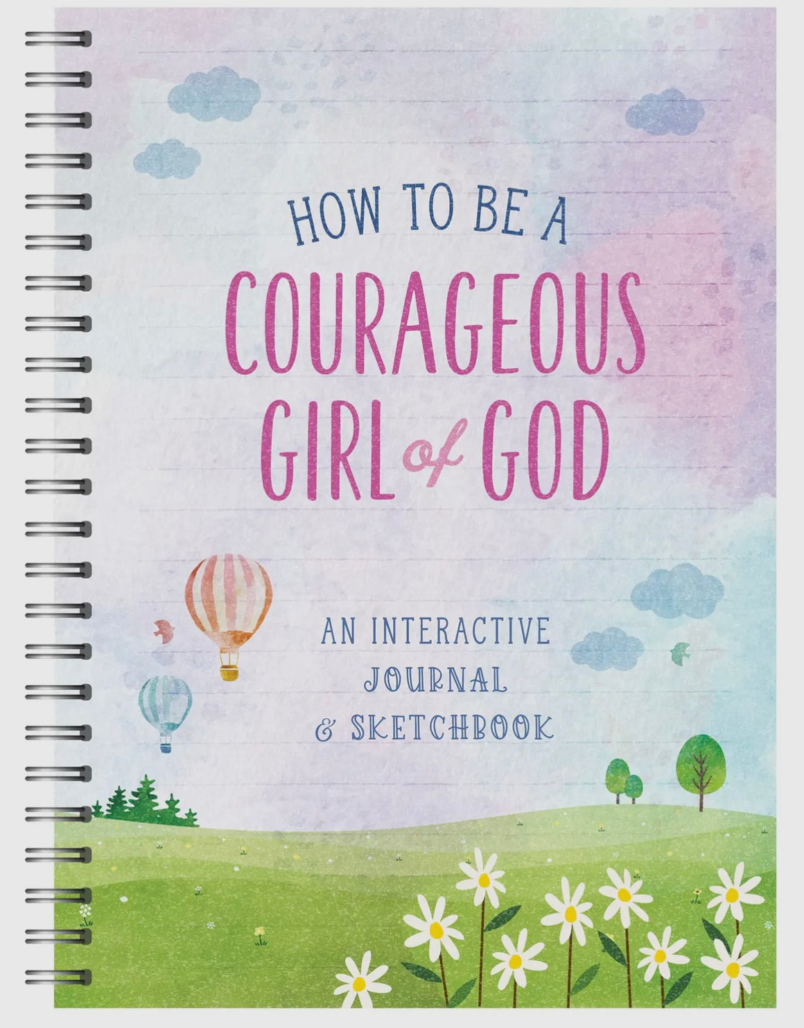 How To Be A Courageous Girl Of God Interactive Journal