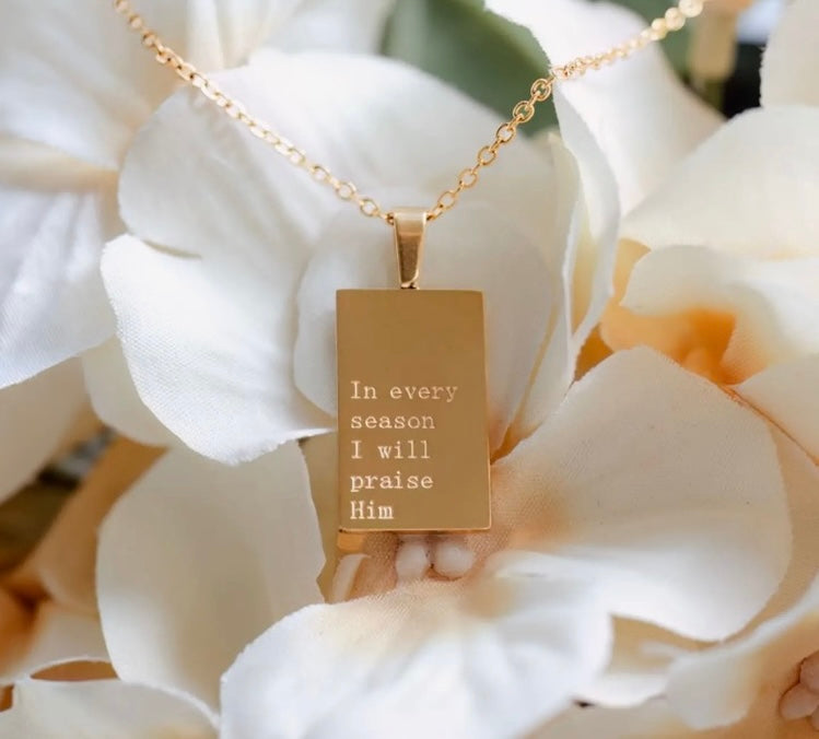 In Every Season I Will Praise Him 18kt Necklace