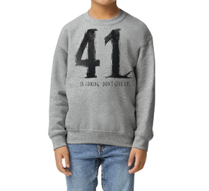 41 Is Coming Don't Give Up Graphic Sweatshirt