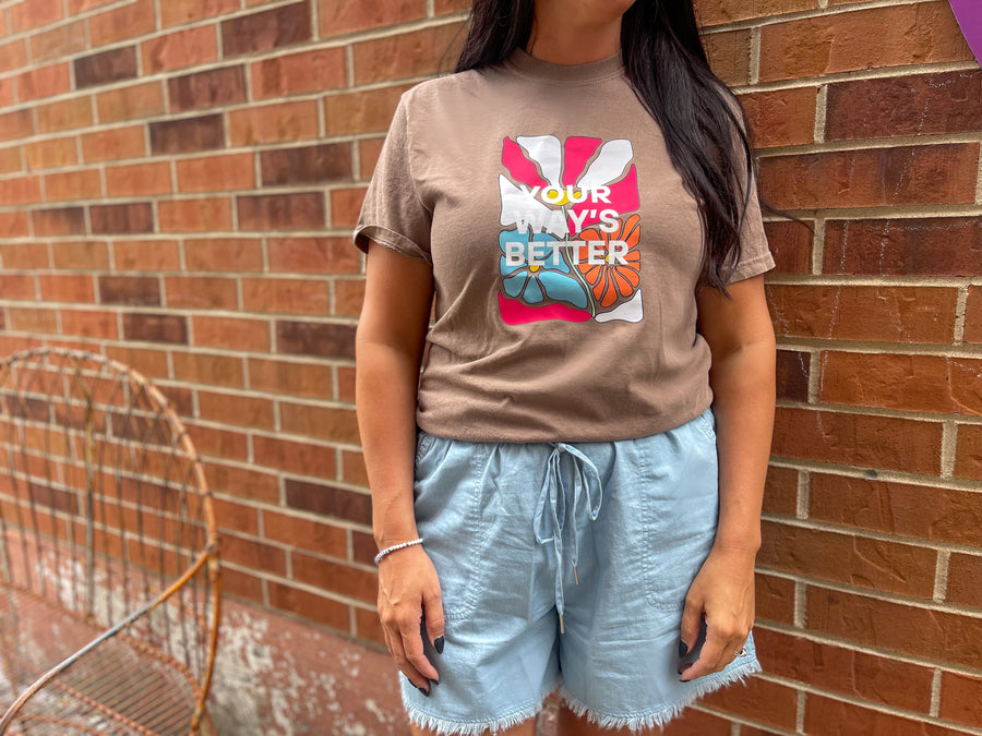 Your Way's Better Graphic Tee