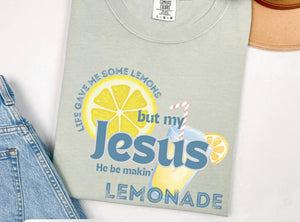 My Jesus He Making Lemonade Graphic Tee or Sweatshirt (3 Colors)