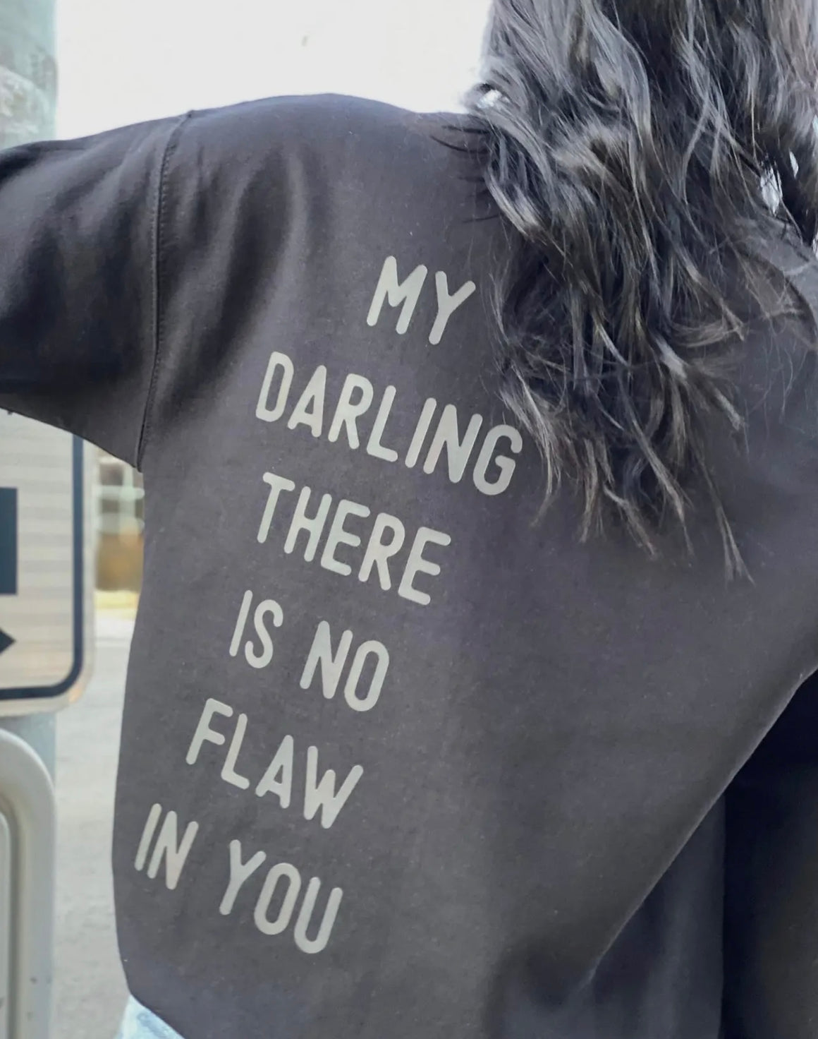 My Darling There Is No Flaw In You Graphic Sweatshirt