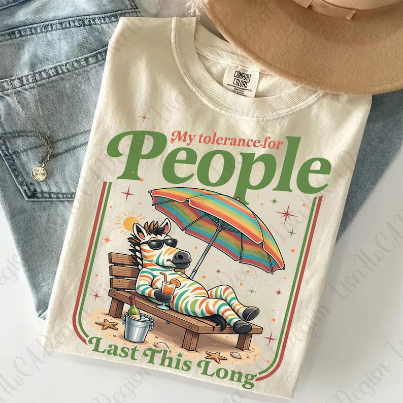 My Tolerance For People Last This Long Tee