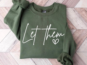 Let Them Graphic Sweatshirt