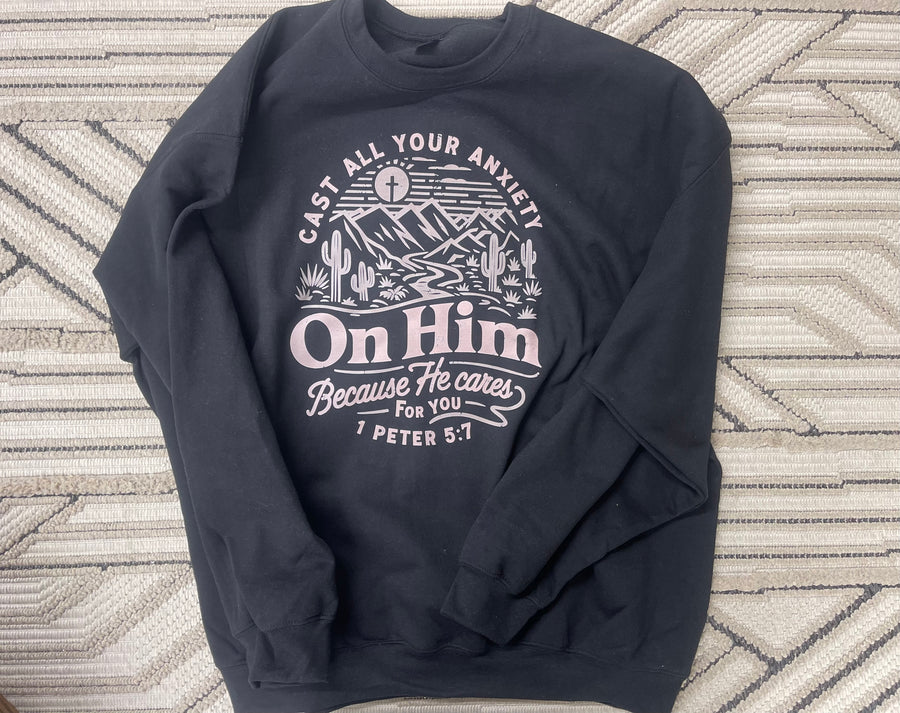 Cast All Your Anxiety On Him Crewneck
