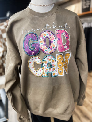 I Can't But God Can Graphic Sweatshirt