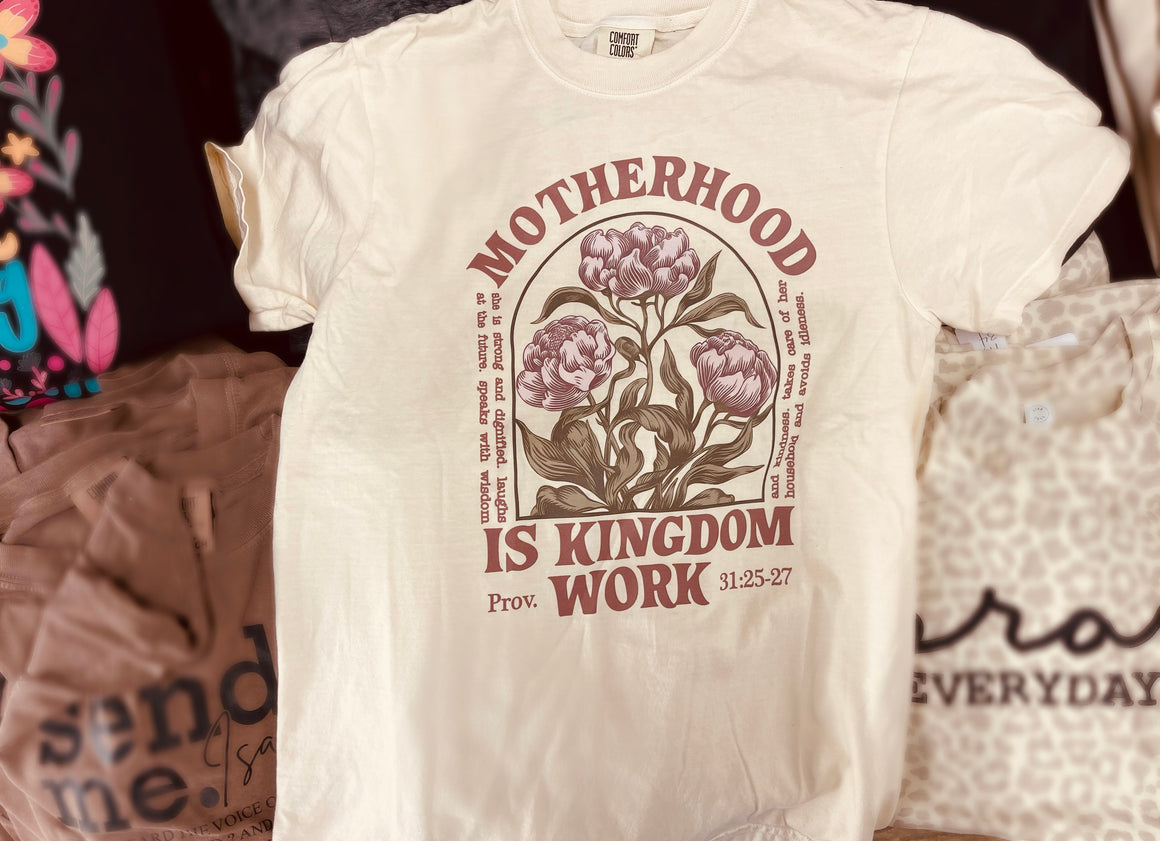 Motherhood Is Kingdom Work Tee