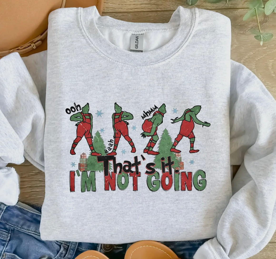 I'm Not Going Grinch Graphic Sweatshirt