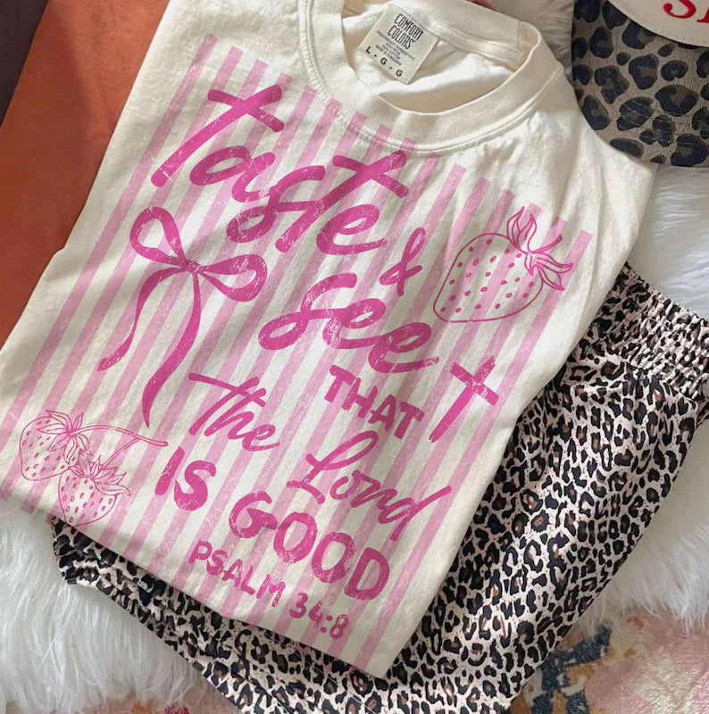 Taste & See That The Lord Is GoodTee