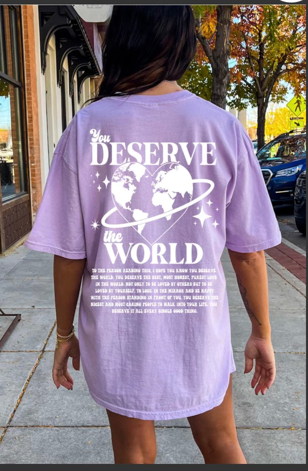 You Deserve Graphic T-Shirt