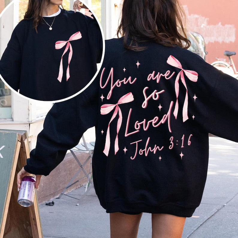 You Are So Loved John 3:16 Crewneck