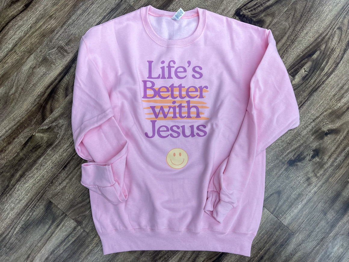 Life's Better With Jesus Crewneck