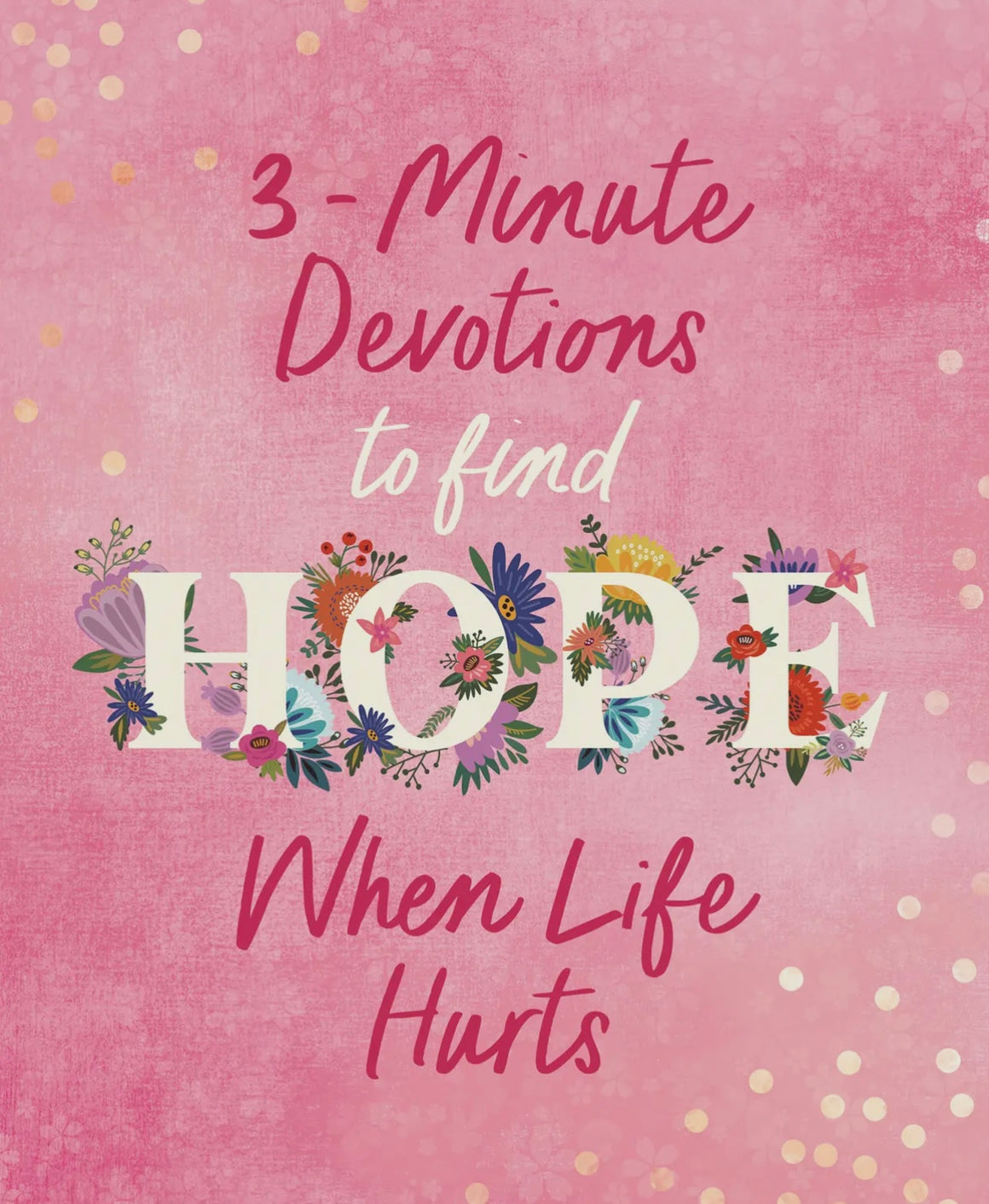PF 3 Min Devotion To Find Hope When Life Hurts