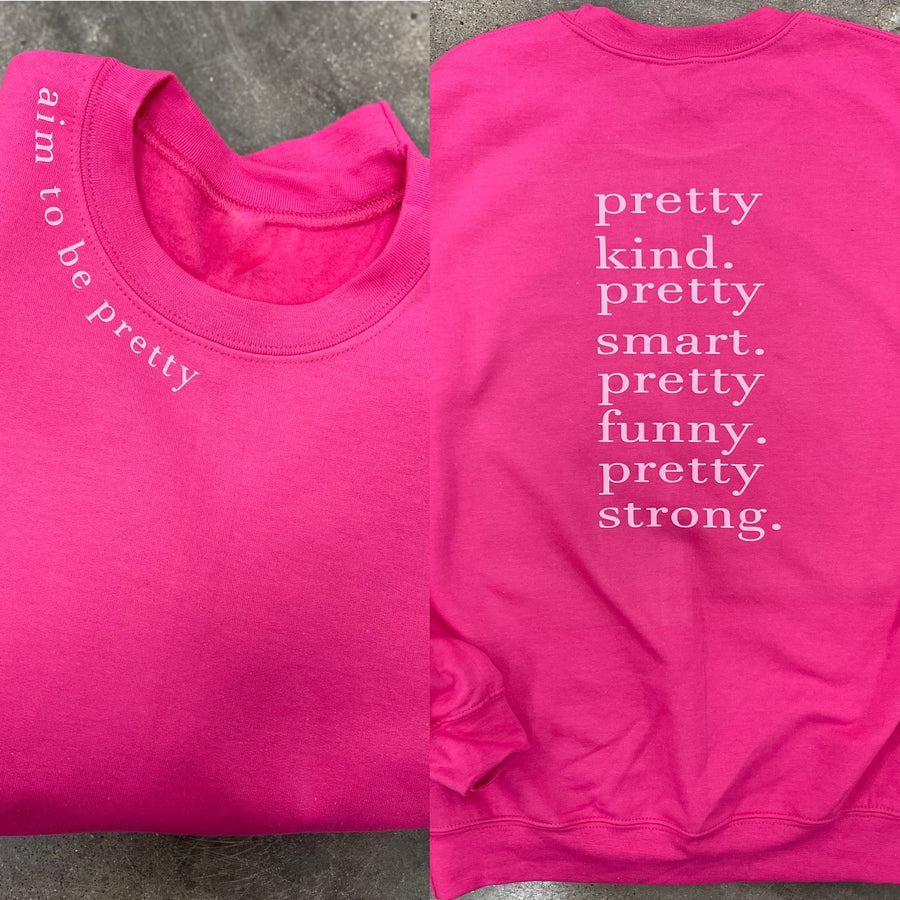 Aim To Be Pretty Graphic Sweatshirt (Youth & Adult)
